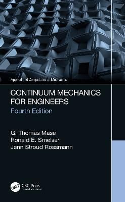 Continuum Mechanics for Engineers By Mase, G. Thomas 9781482238686