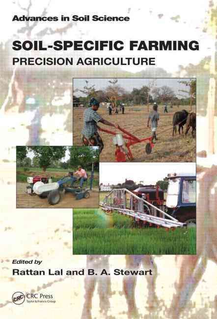 Soil-Specific Farming By R. Lal (editor), B. A. Stewart (editor)