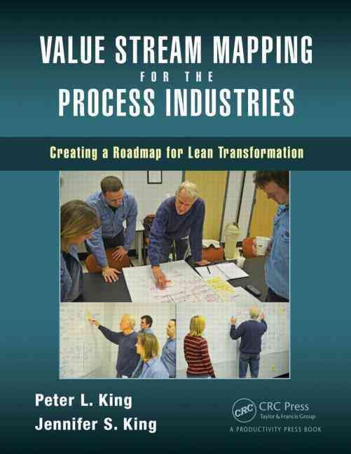 Value Stream Mapping for the Process Industries 9781482247688