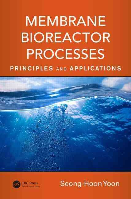 Membrane Bioreactor Processes : Principles and Applications (Hardback)
