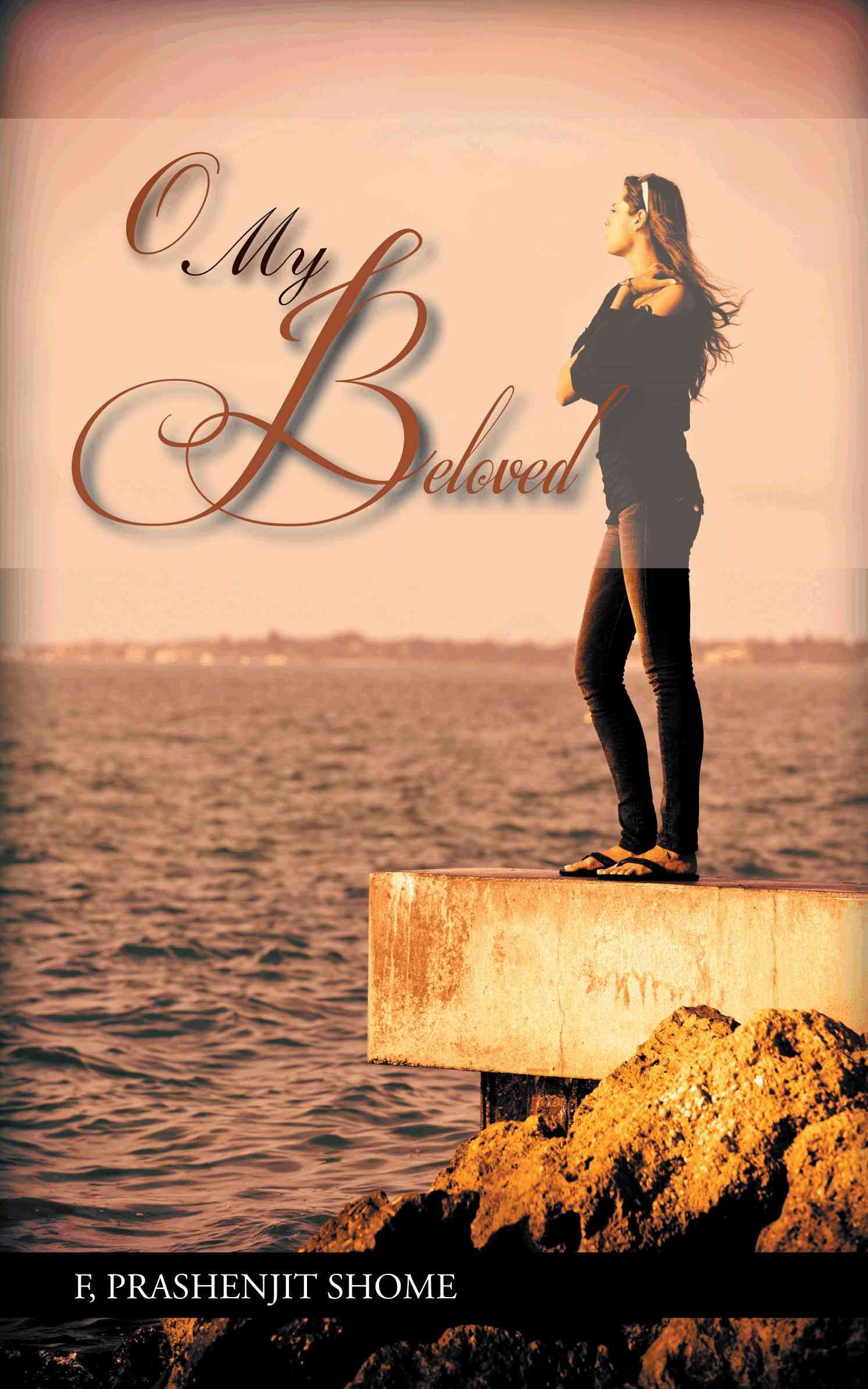 O My Beloved By Shome, F. Prashenjit 9781482800784 (Paperback)