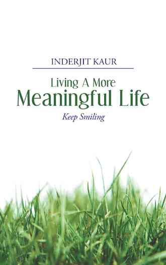 Living A More Meaningful Life By Inderjit Kaur 9781482811810