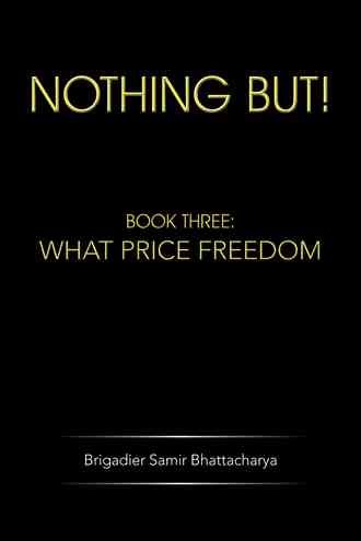 Nothing But!: Book Three: What Price Freedom 9781482816266 (Paperback)