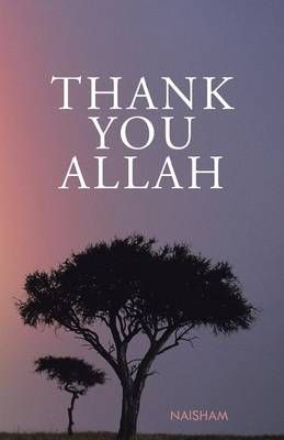 Thank You Allah By Naisham, 9781482830330 (Paperback)