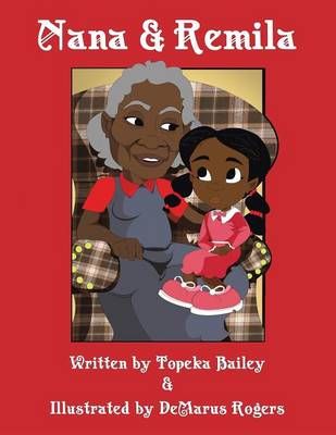 Nana and Remila By Bailey, Topeka 9781482832563 (Paperback)