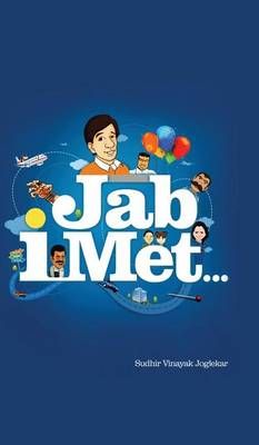 Jab I Met . . . By Sudhir Vinayak Joglekar 9781482837230 (Hardback)