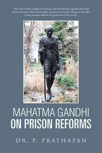 Mahatma Gandhi on Prison Reforms By Dr P Prathapan 9781482840223