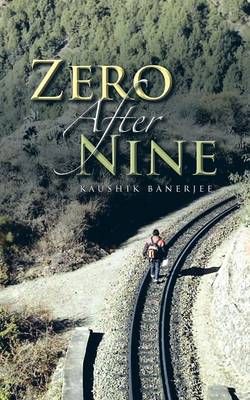 Zero After Nine By Kaushik Banerjee 9781482845570 (Paperback)