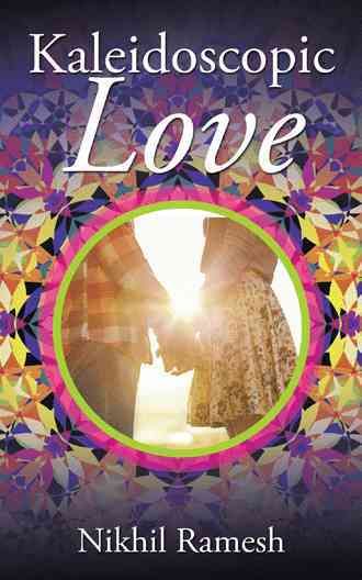 Kaleidoscopic Love By Nikhil Ramesh 9781482851427 (Hardback)