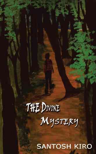 The Divine Mystery By Santosh Kiro 9781482851663 (Paperback)