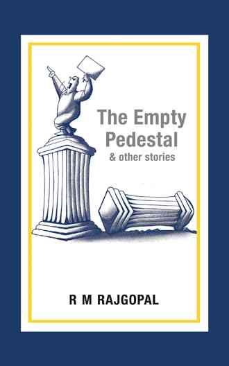 The Empty Pedestal and Other Stories By R M Rajgopal 9781482852004