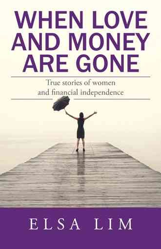 When Love and Money Are Gone By Elsa Lim 9781482865745 (Paperback)