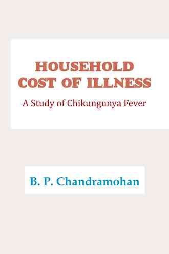 Household Cost of Illness By B P Chandramohan 9781482871241 (Hardback)