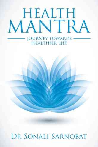 Health Mantra By Dr Sonali Sarnobat 9781482873450 (Paperback)