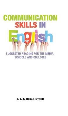 Communication Skills in English By A K S Deima-Nyaho 9781482875775