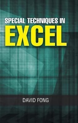 Special Techniques in Excel By David Fong 9781482881813 (Hardback)