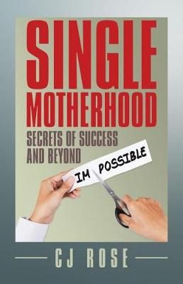 Single Motherhood By Cj Rose 9781482882896 (Paperback)