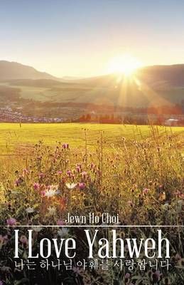 I Love Yahweh By Jewn Ho Choi 9781482891508 (Paperback)