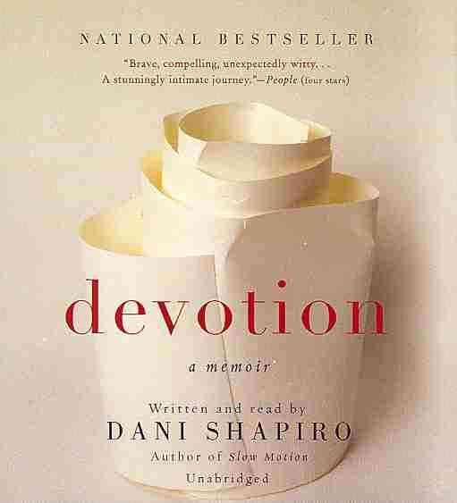 Devotion By Dani Shapiro (read by) 9781482991871 (CD-Audio)