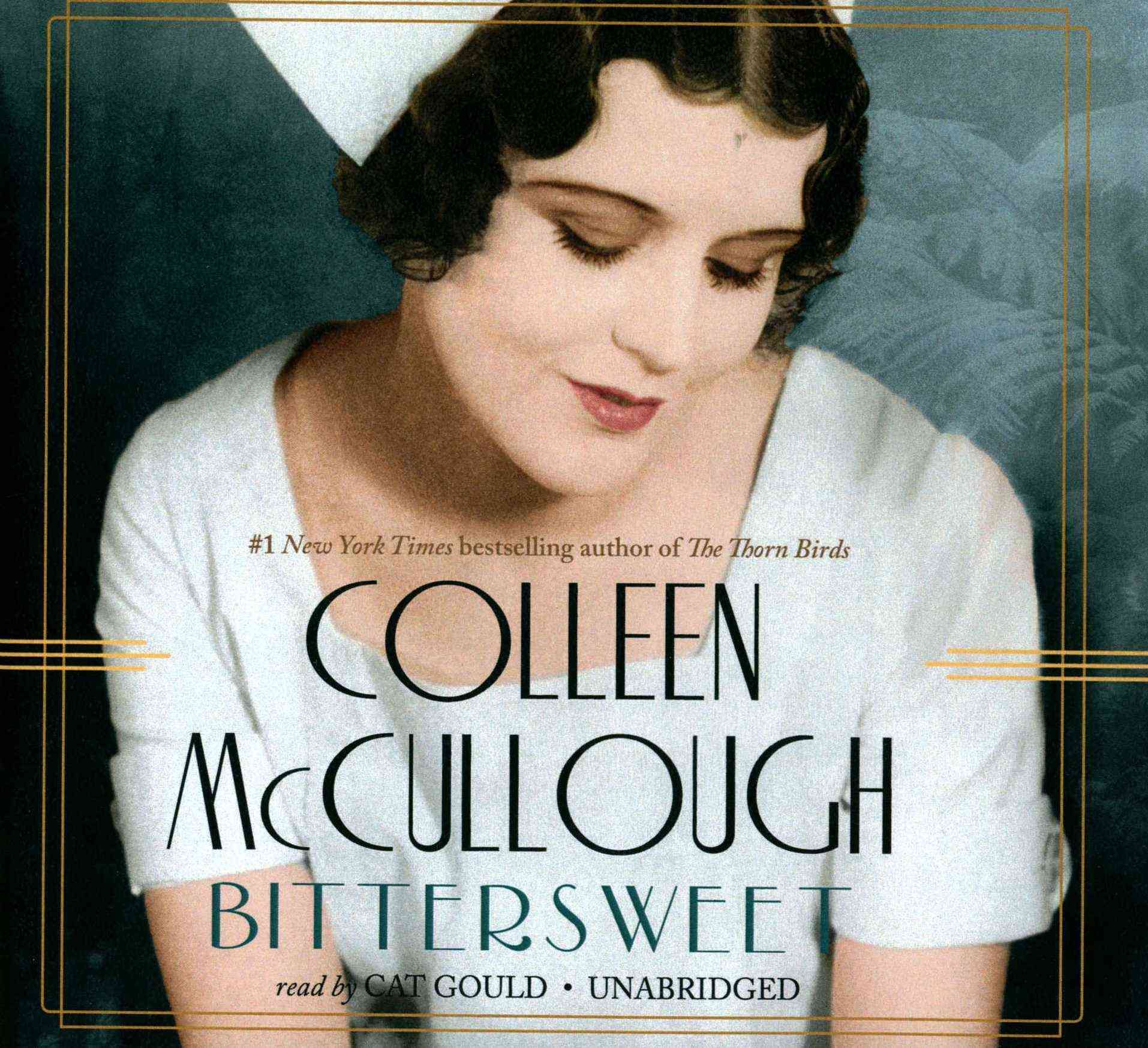 Bittersweet By Colleen McCullough (author), Cat Gould (read by)