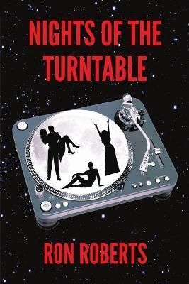 Nights of the Turntable By Ron (Kingston University UK) Roberts