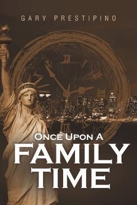 Once Upon a Family Time By Gary Prestipino 9781483409801 (Paperback)