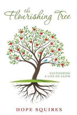 The Flourishing Tree By Hope Squires 9781483419329 (Paperback)