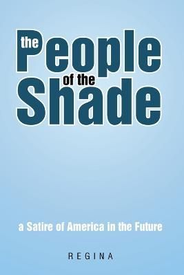 People of the Shade By Regina 9781483420356 (Paperback)