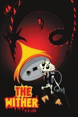 The Wither By D R Lon 9781483429281 (Paperback)