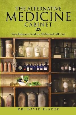 The Alternative Medicine Cabinet By Dr David Leader 9781483432571