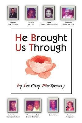 He Brought Us Through By Courtney Montgomery 9781483443706 (Paperback)