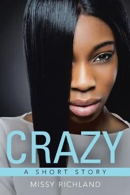 Crazy By Missy Richland 9781483450377 (Paperback)
