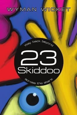 23 Skiddoo By Wicket 9781483450513 (Paperback)