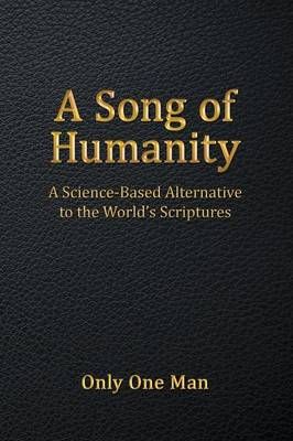A Song of Humanity By Only One Man 9781483455747 (Paperback)