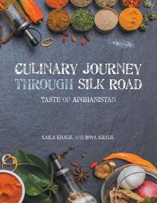 Culinary Journey Through Silk Road By Laila Khalil 9781483462431