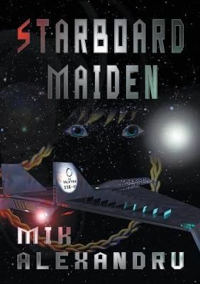 Starboard Maiden By Alexandru 9781483464572 (Paperback)
