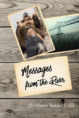 Messages from the River By Bakke 9781483472744 (Paperback)