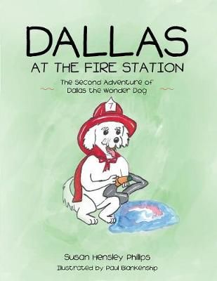 Dallas at the Fire Station By Phillips 9781483481449 (Paperback)