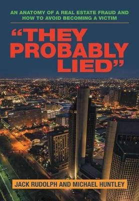 "They Probably Lied" By Rudolph 9781483490229 (Hardback)