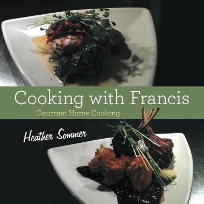 Cooking with Francis By Sommer 9781483494135 (Paperback)