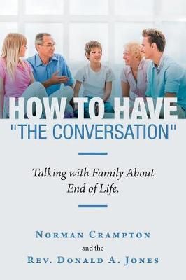 How to Have "The Conversation" By Norman Crampton 9781483494500