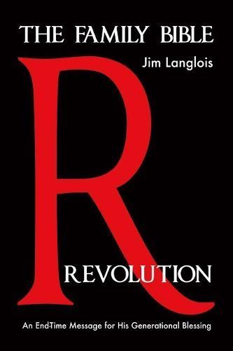 The Family Bible Revolution By Jim Langlois 9781483570754 (Paperback)