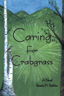 Caring for Crabgrass By Beverly M Rathbun 9781483603209 (Paperback)