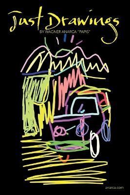 Just Drawings By Wagner Anarca ''Papis'' 9781483607412 (Paperback)