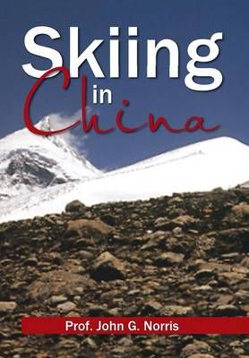 Skiing in China By Prof Norris 9781483608662 (Hardback)