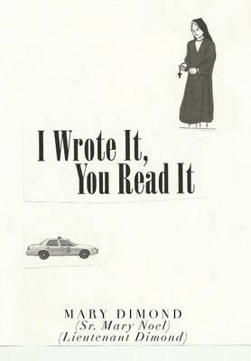 I Wrote It, You Read It By Mary Dimond 9781483622866 (Hardback)