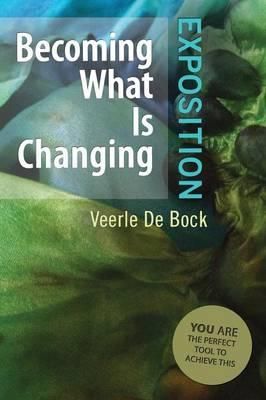 Becoming What Is Changing By Veerle De Bock 9781483622903 (Paperback)