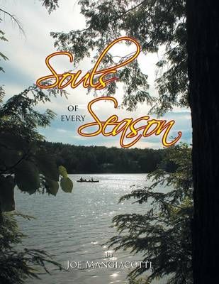 Souls of Every Season By Joe Mangiacotti 9781483623313 (Paperback)