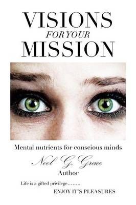 Visions for Your Mission By Noel G Grace 9781483624648 (Paperback)