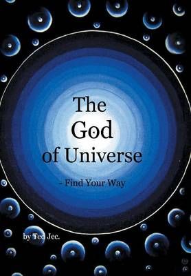 The God of Universe By Ted Jec 9781483627588 (Hardback)